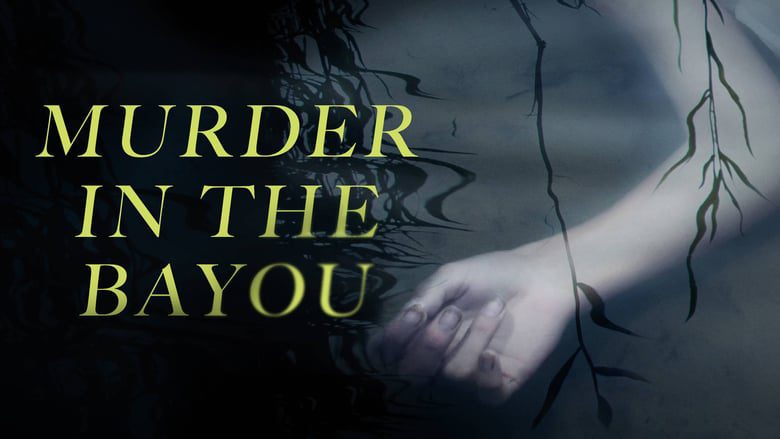 《河口谋杀案第一季》Murder in the Bayou 迅雷下载